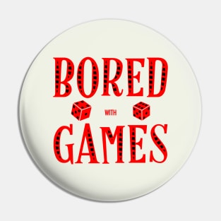 Bored with games Pin