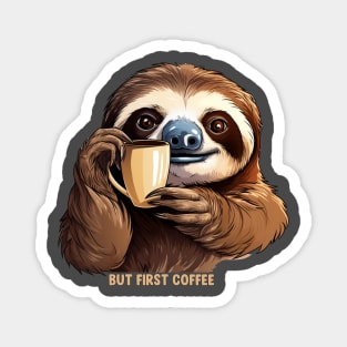 But First Coffee Sloth Magnet