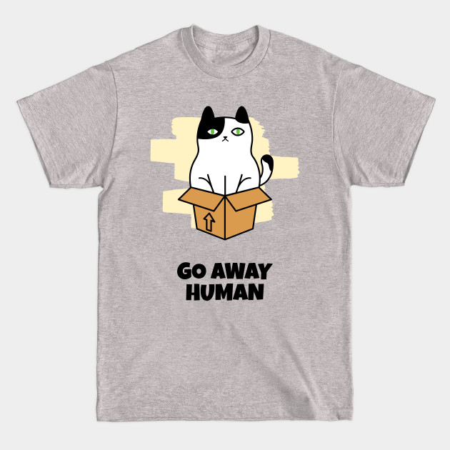 Disover Go Away Human Shirt Design - Cat Lover Gift Cat - T-Shirt