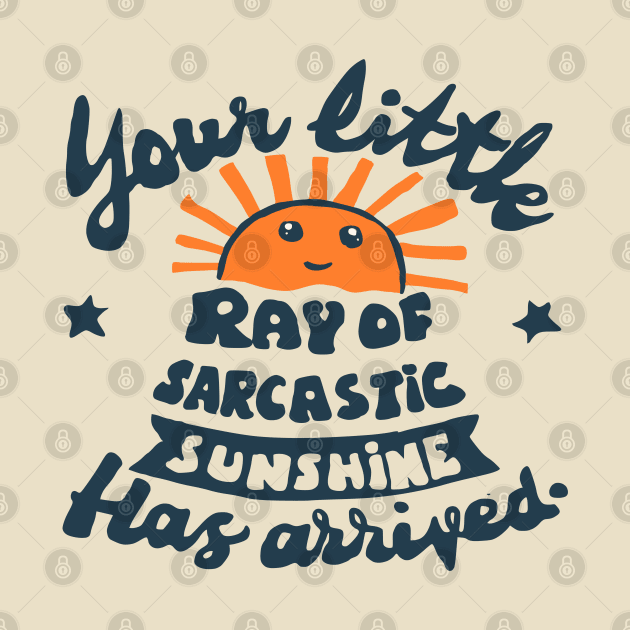 funny quote little ray of sarcastic sunshine by Roocolonia