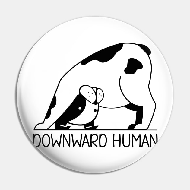 Downward Human Funny Yoga Pun for a Yoga Lover Pin by uncommontee