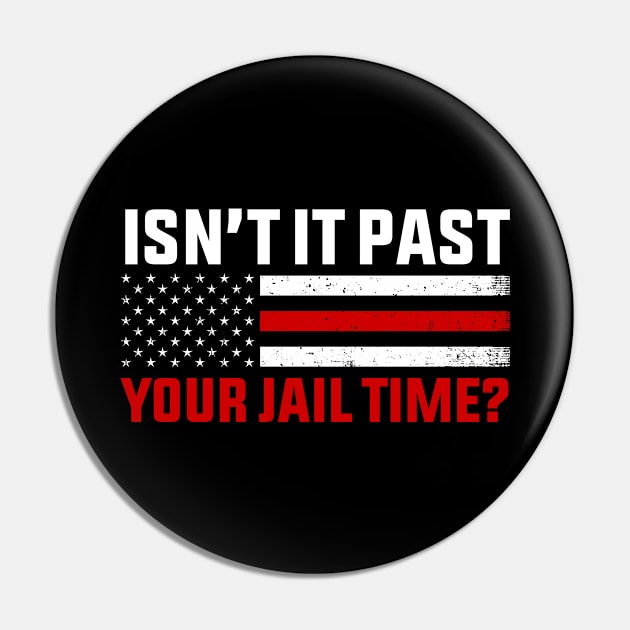 Isn't It Past Your Jail Time Funny Quote Pin by GreenCraft