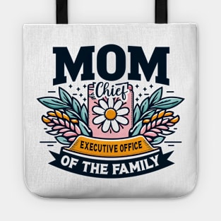 Mom Chief Executive Officer of the Family - Mother's Day Tote