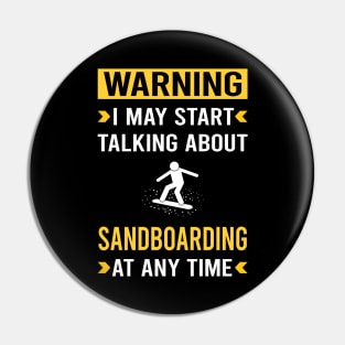 Warning Sandboarding Sandboard Sandboarder Sand Dune Surfing Boarding Pin