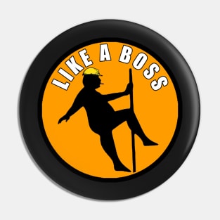 LIKE A BOSS Pin