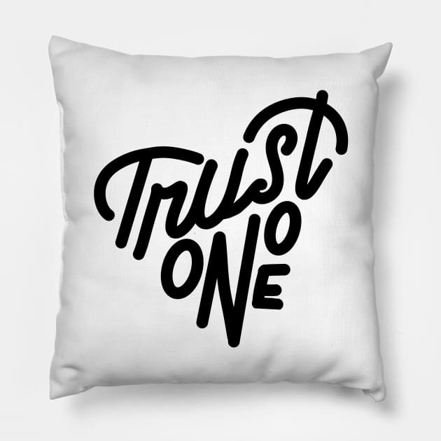 trust no one Pillow by MAYRAREINART