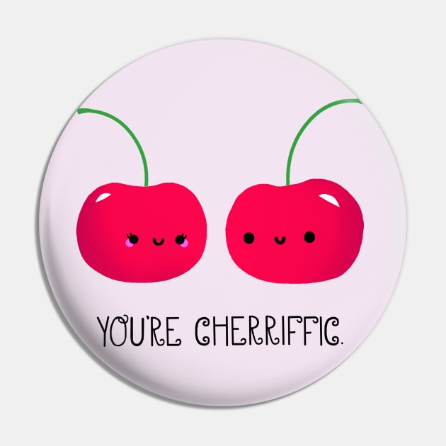 You're Cherrific Pin by staceyromanart