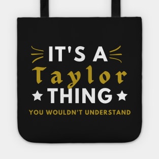 It's a Taylor thing funny name shirt Tote