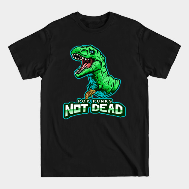 Disover POP PUNKS NOT DEAD TREX - Pop Punk - T-Shirt