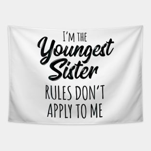 Youngest Sister  Rules Dont Apply To Me Funny Sibling Tapestry