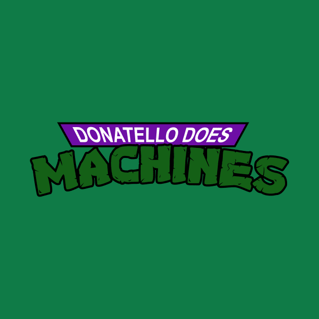 Donatello Does Machines by CraftyMcVillain