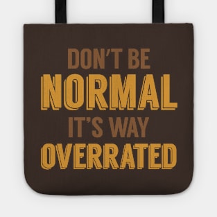 Normal is Overrated Tote