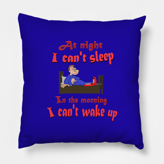 At night I can't sleep - Sleep Quotes Funny - Pillow | TeePublic At night I can't sleep - Sleep Quotes Funny - Pillow | TeePublic