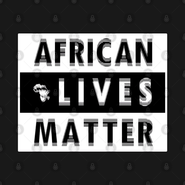 AFRICAN LIVES MATTER by AfreeKA -2 by DREAM SIGNED Collection