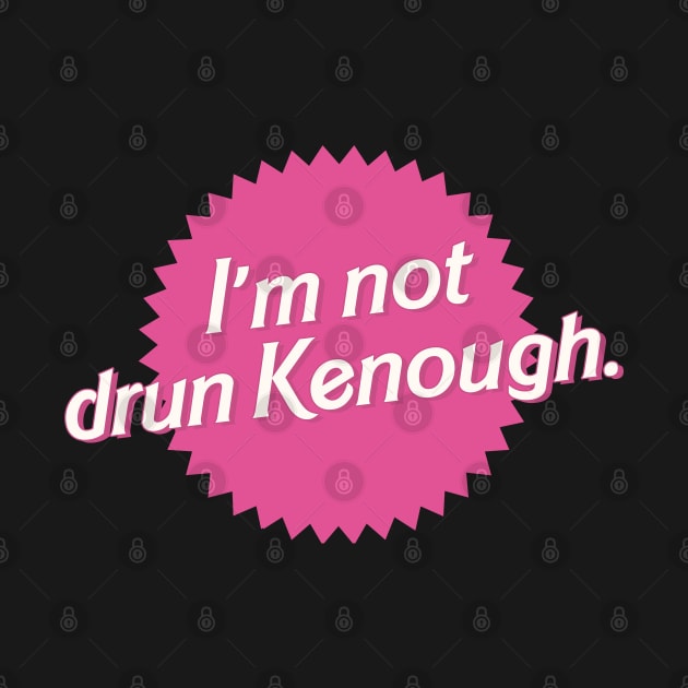 I'm not drun Kenough by Retro Travel Design