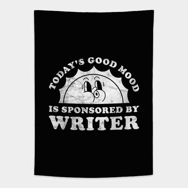 Today's Good Mood Is Sponsored By Writer Gift for Writer Lover Tapestry by JKFDesigns