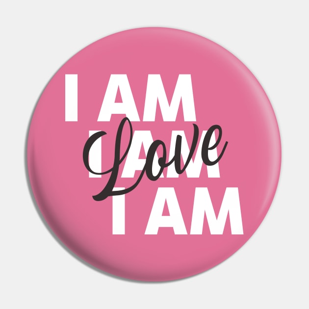 I am Love | Law of Attraction Pin by Soulfully Sassy