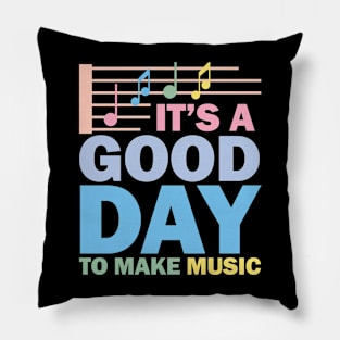 It's A Good Day To Make Music - Music Pillow