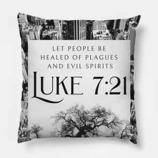 Let people be healed of plagues and evil spirits. (Luke 7:21) Pillow