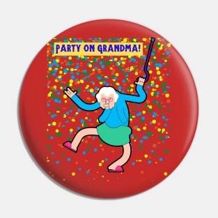 Party On Grandma! Dancing Grandma! Pin