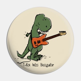 T-Rex hates Bassguitar Pin