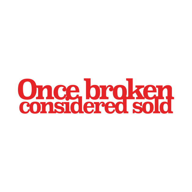 Once broken considered sold by hsf