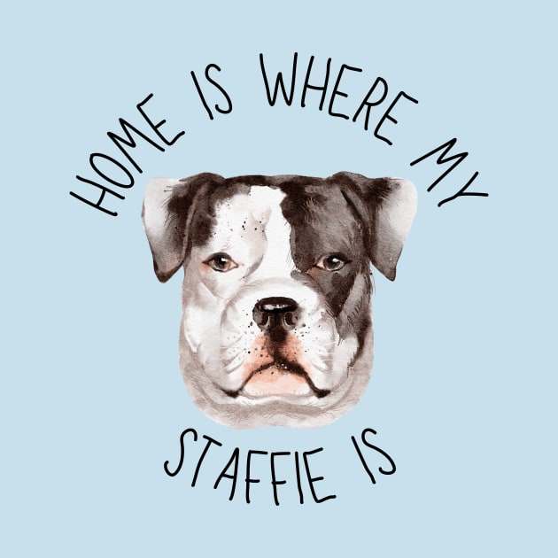 Home is Where My Staffie Is Dog Breed Lover Watercolor by PoliticalBabes