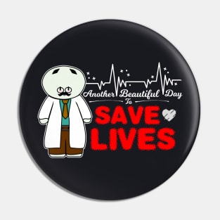 Another Beautiful Day To Save Lives Pin