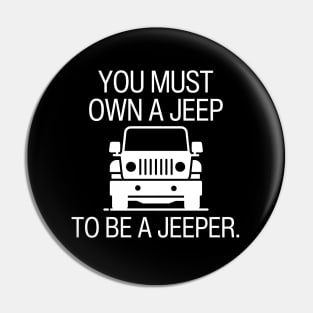 You must own a jeep to be a jeeper. Pin