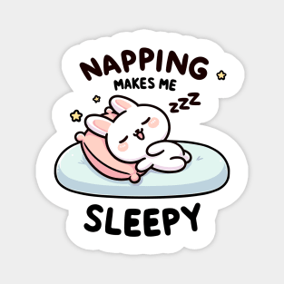 Napping Makes Me Sleepy. Cute bunny. Magnet