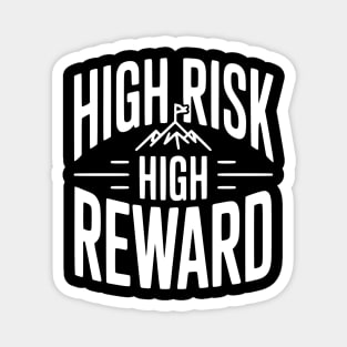 High Risk High Reward Magnet
