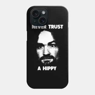 Never Trust A Hippy Phone Case