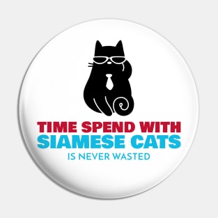 Time Spend With Siamese Cats Is Never Wasted Pin