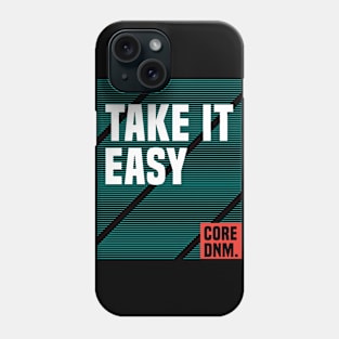 take it easy Phone Case