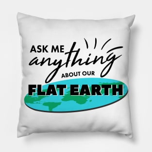 Ask Me Anything About Our Flat Earth For Ballers And Globe Heads Pillow