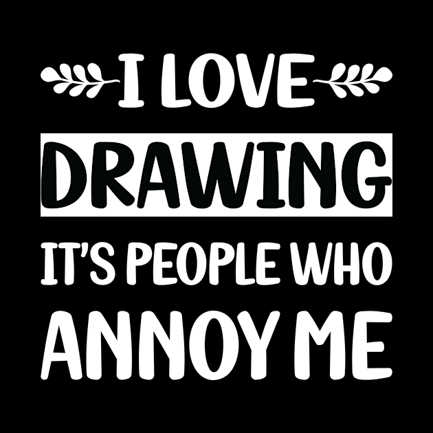 Funny People Annoy Me Drawing by Happy Life