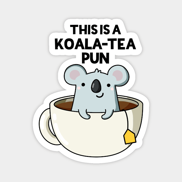 This Is A Koala-tea Pun Funny Koala Pun Magnet by punnybone