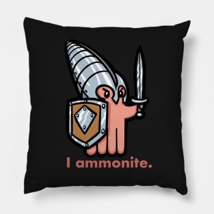 I Ammonite Cute and Funny Pillow