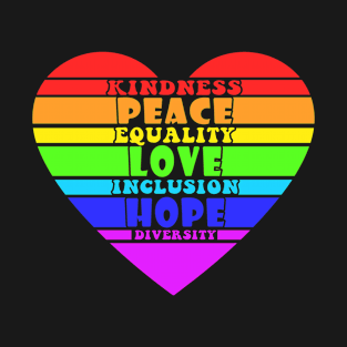 Rainbow Heart LGBT Flag Kindness Peace Equality Love Inclusion Hope Diversity T-Shirt