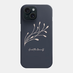 Find the Beauty Phone Case