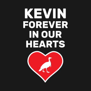 Kevin Forever in Our Hearts T-Shirt