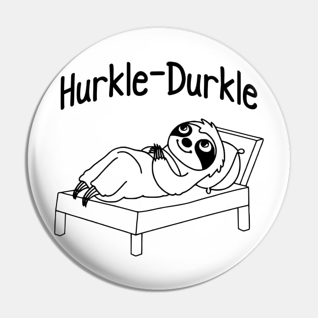 Hurkle Durkle Sloth Hurkle Durkling, fun Scottish slang phrase for lazing about in bed instead of getting up Pin by Luxinda