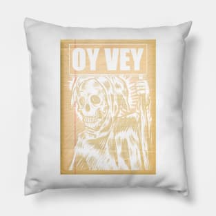 Oy Vey! death is still coming Pillow