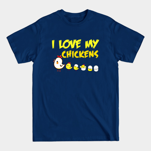 Disover I Love My Chickens - I Love My Chickens - T-Shirt