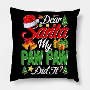 Dear Santa My Paw Paw Did It Funny Pillow