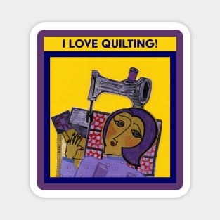 I LOVE QUILTING! Magnet