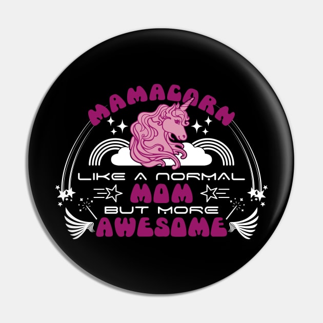 Mamacorn like a normal mom but more awesome | Mother's Day Gift Ideas Pin by GoodyBroCrafts