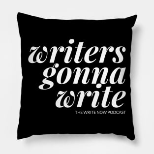 Writers Gonna Write - White Ink Pillow