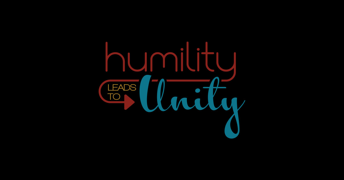 Humility Leads to Unity - Humility Quote - Sticker | TeePublic