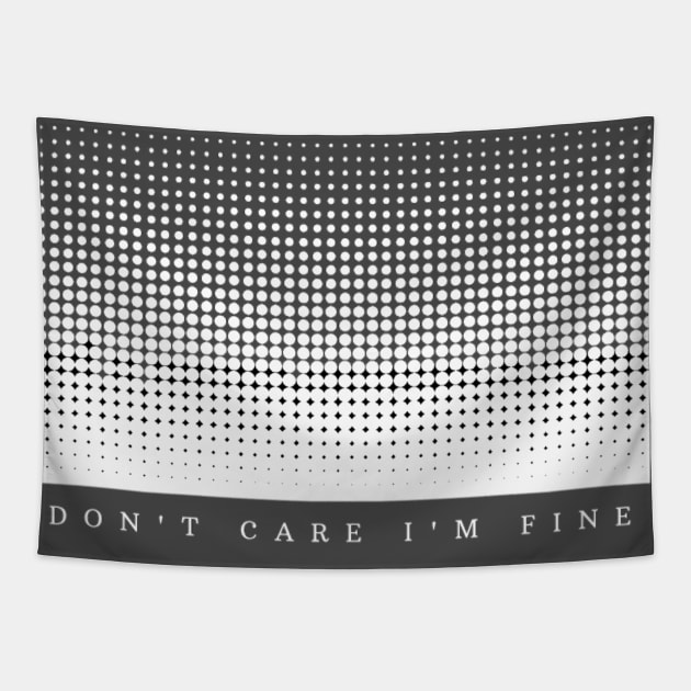 Don't care,i'm fine Tapestry by Genio01